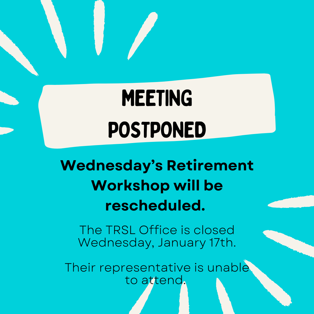 The Retirement Workshop has been postponed.